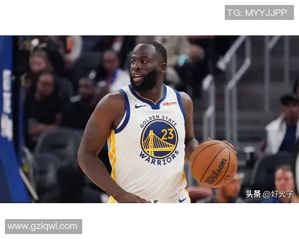 德雷蒙德格林在勇士队的领导力与战术影响力分析